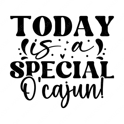 Cajun-Todayisaspecialo_cajun_-01-small-Makers SVG