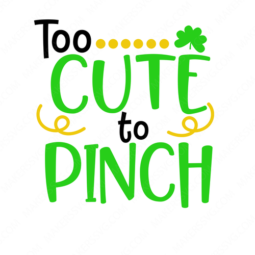 Too cute to pinch-TooCuteToPinch-Makers SVG