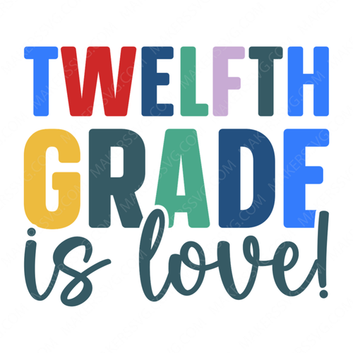12th Grade-Twelfthgradeislove_-01-small-Makers SVG