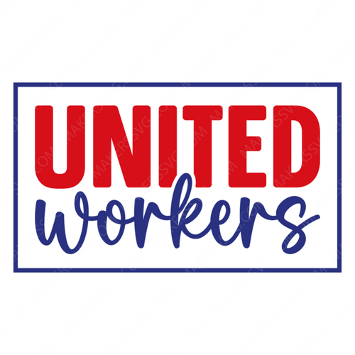 Labor Day-UnitedWorkers-01-small-Makers SVG