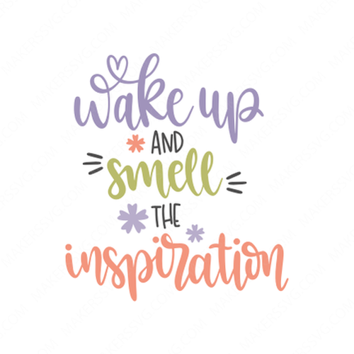 Wake Up & Smell the Inspiration-Wake_up_and_smell_the_inspiration_7024-Makers SVG