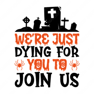 Halloween-We_rejustdyingforyoutojoinus-01-small-Makers SVG