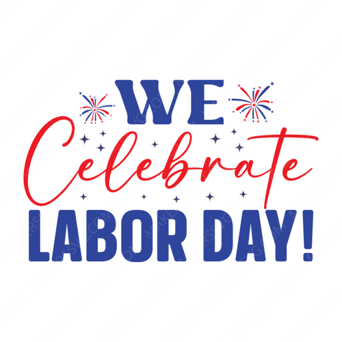 Labor Day-Wecelebratelaborday_-01-small-Makers SVG