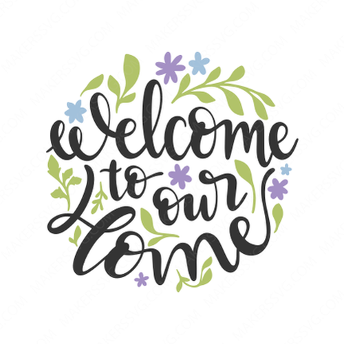 Welcome-Welcome_to_our_home_6144-Makers SVG