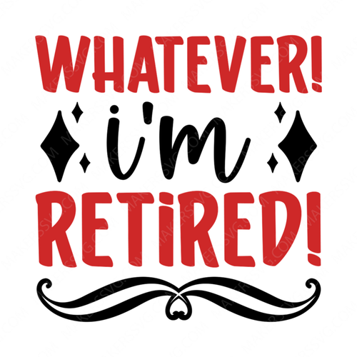 Retired-Whatever_I_mretired_-01-small-Makers SVG