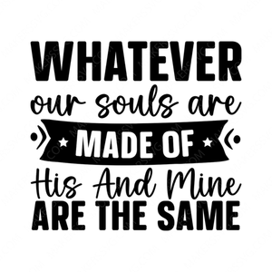 Literary Quotes-Whateveroursoulsaremadeof_hisandminearethesame-01-small-Makers SVG