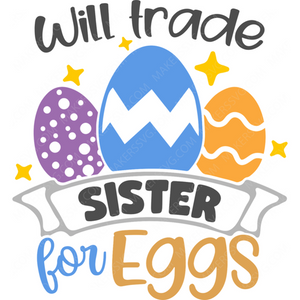 Easter-WillTradeSisterForEggs-small-Makers SVG
