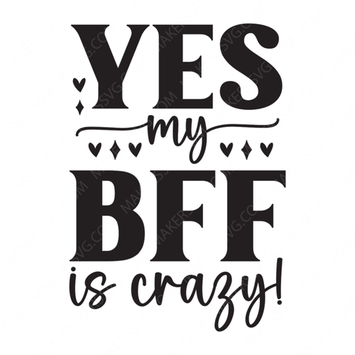 Friend-Yes_myBFFiscrazy_-01-small-Makers SVG