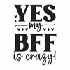 Friend-Yes_myBFFiscrazy_-01-small-Makers SVG