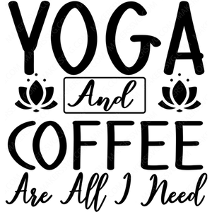 Yoga & Coffee-YogaAndCoffeeAreAllINeed-Makers SVG