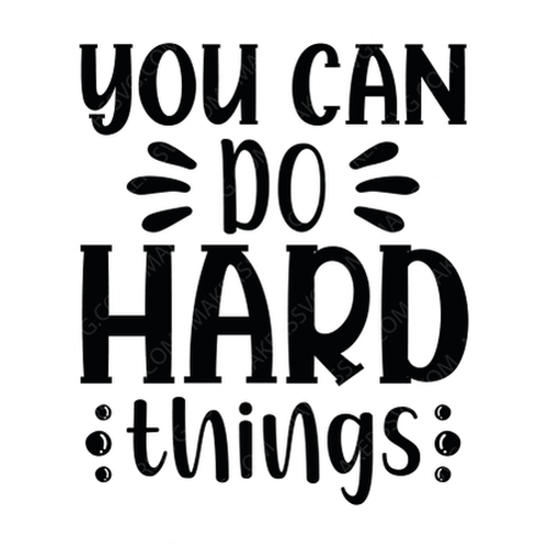 Positive-Youcandohardthings-01-small_25951cf8-9289-4b96-9a0e-13df41f68e15-Makers SVG