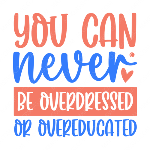 Fashion-Youcanneverbeoverdressedorovereducated-01-small-Makers SVG