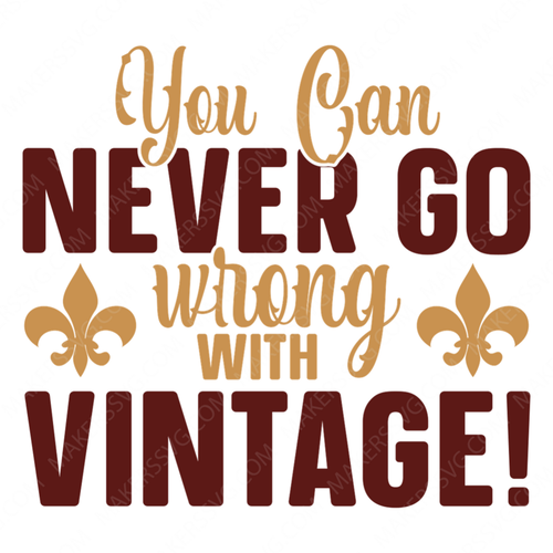 Vintage-Youcannevergowrongwithvintage_-01-small-Makers SVG