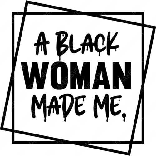 Black History Month-ablackwomanmademe-Makers SVG
