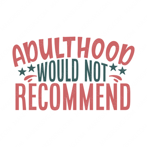 Adulthood-adulthoodwouldnotrecommend-01-Makers SVG