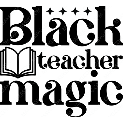 Black History Month-blackteachermagic-Makers SVG