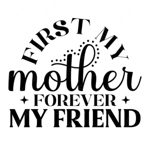 Mother-firstmymotherforevermyfriend-small-Makers SVG