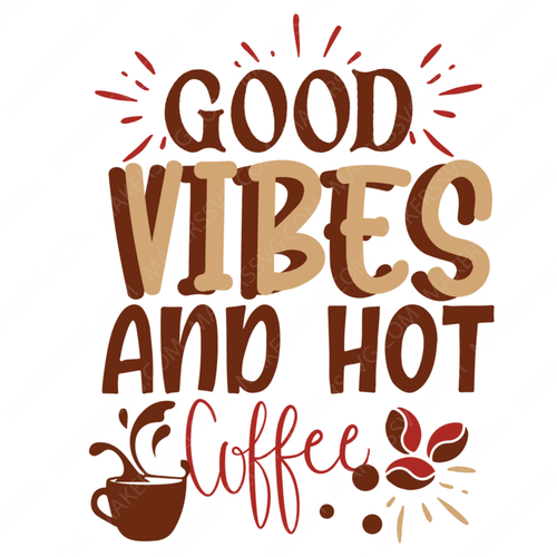 good vibes and hot coffee-goodvibesandhotcoffee-01-Makers SVG