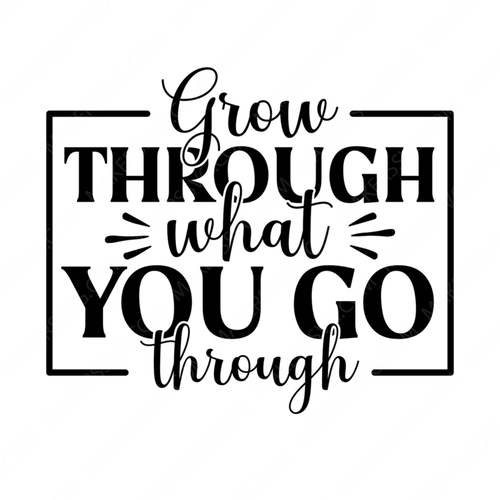 Inspirational-growthroughwhatyougothrough-small-Makers SVG