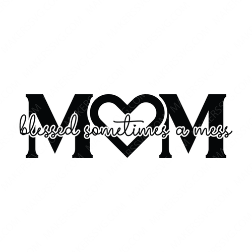 Mother-momblessedsometimesamess-small_70952198-9906-455a-a56c-239c2ac6791d-Makers SVG