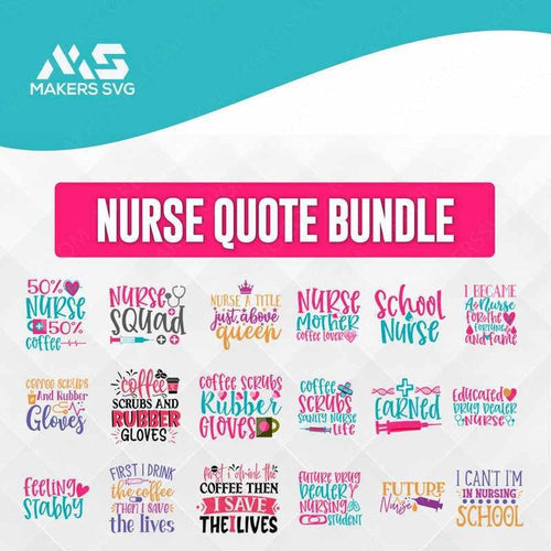 Nurse Quote Bundle-nURSE-qUOTE-bUNDLE-1-NEW-Makers SVG