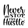 Motivational-neverstopthehustle-small-Makers SVG
