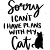 Cat-sorryIcantIhaveplanswithmycat-Makers SVG