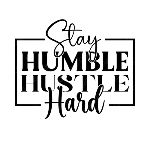 Motivational-stayhumblehustlehard-small-Makers SVG