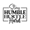 Motivational-stayhumblehustlehard-small-Makers SVG