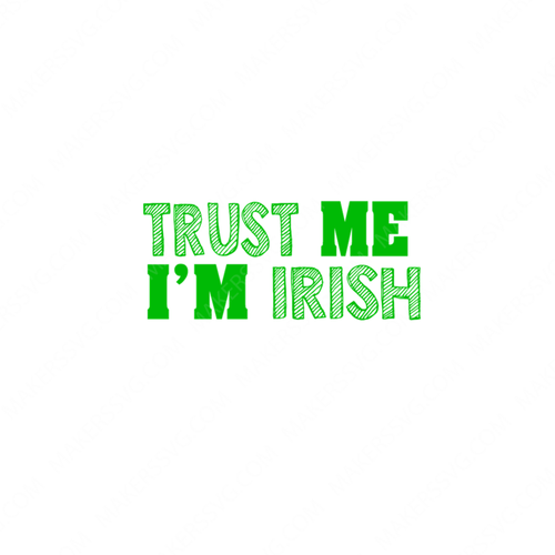 Irish-trust-me-i-am-irish-Makers SVG