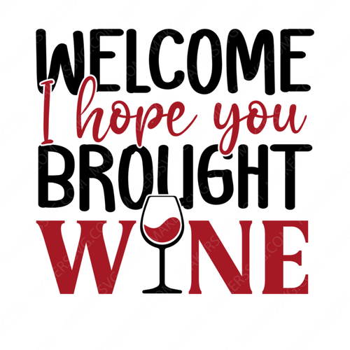Wine Quote-welcomeihopeyoubroughtwine-small-Makers SVG